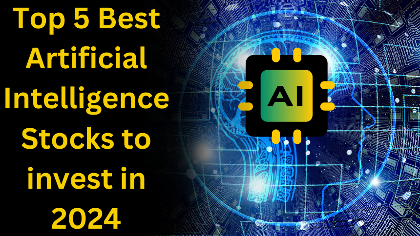 Top 5 Best Artificial Intelligence Stocks For 2024-TAKSH